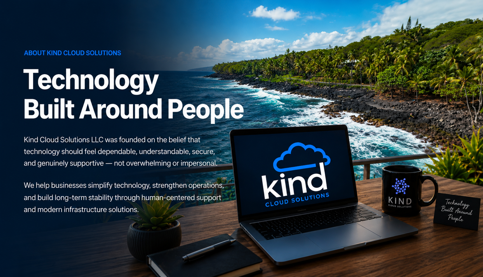 Kind Cloud Solutions About page hero image featuring a laptop workspace overlooking the Kona coastline with the message Technology Built Around People.